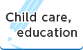 Child care and education